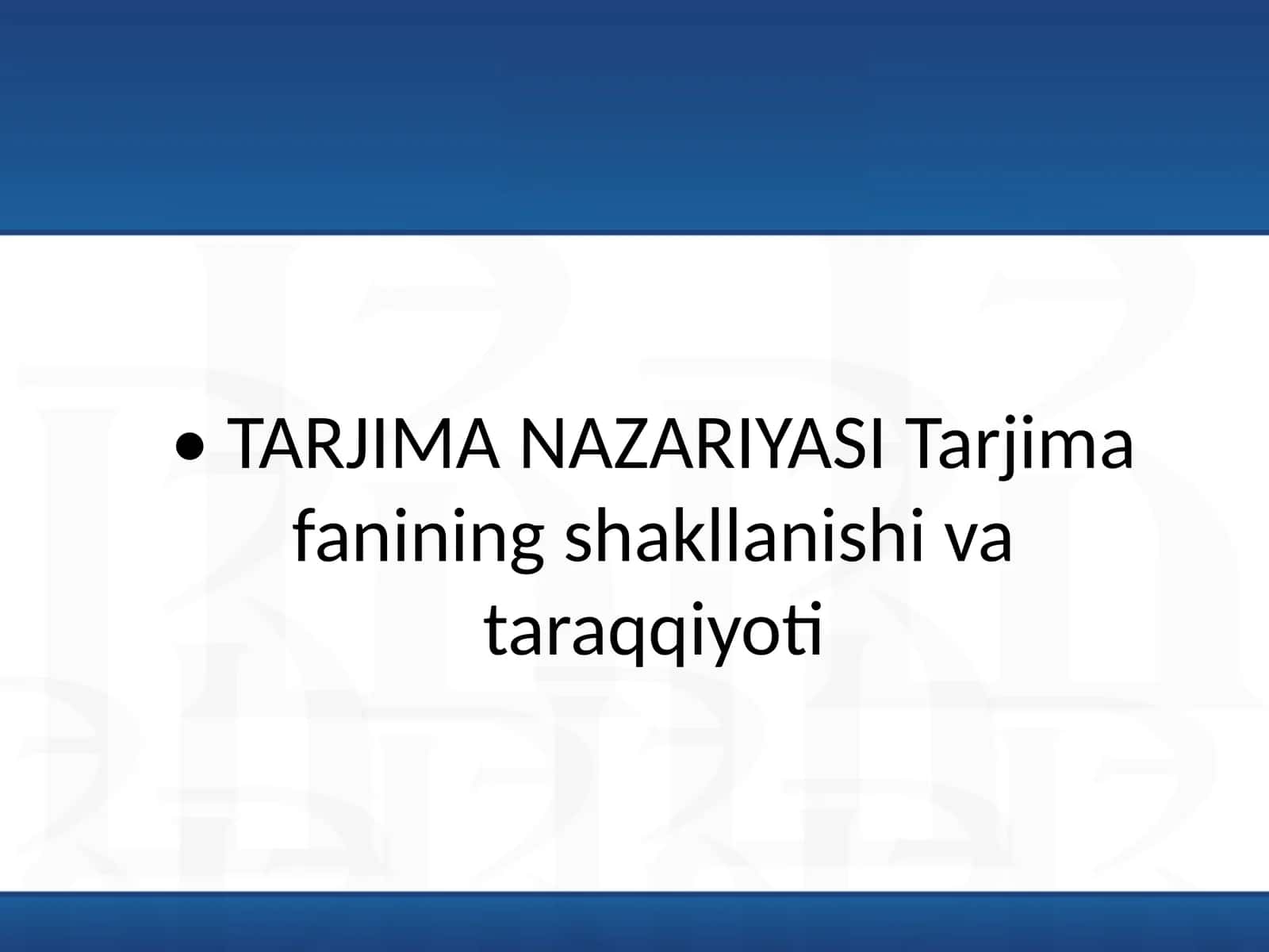 Tarjimashunoslik - Tarjima fanining shakllanishi va taraqqiyoti 1