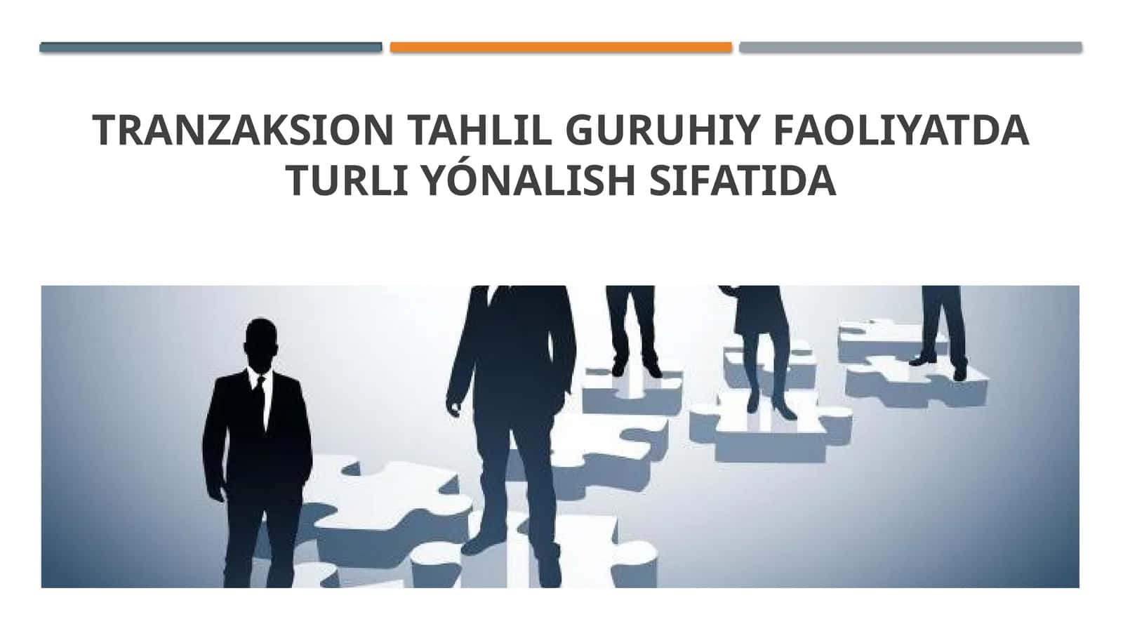 Tranzaksion tahlil guruhiy faoliyatda turli yónalish sifatida.pptx 1