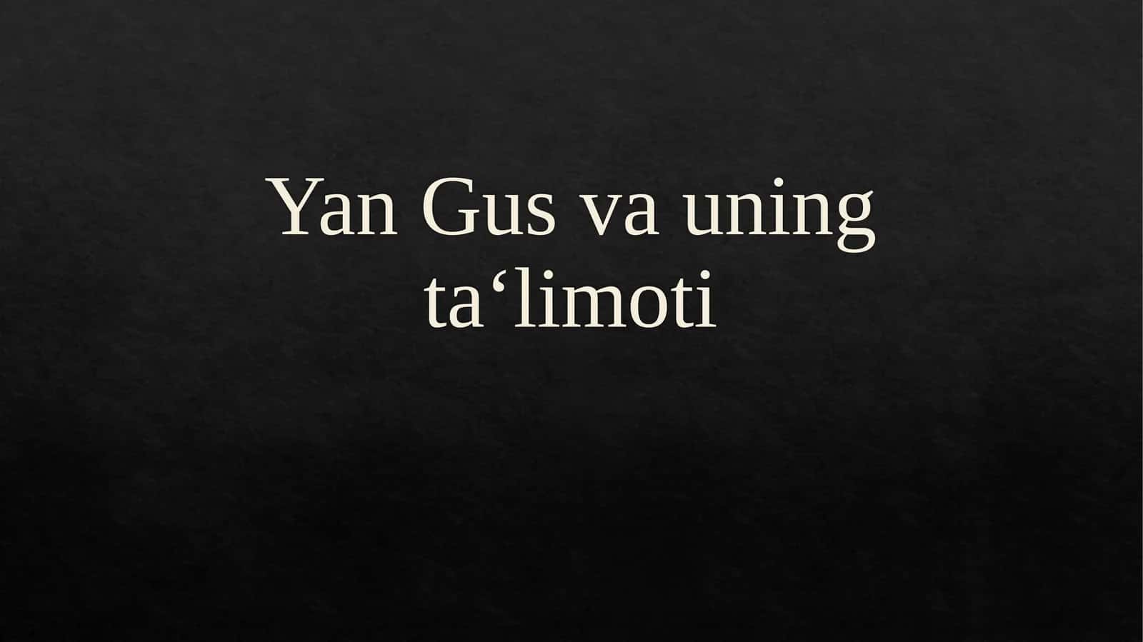 Yan Gusvauningta‘limoti 1