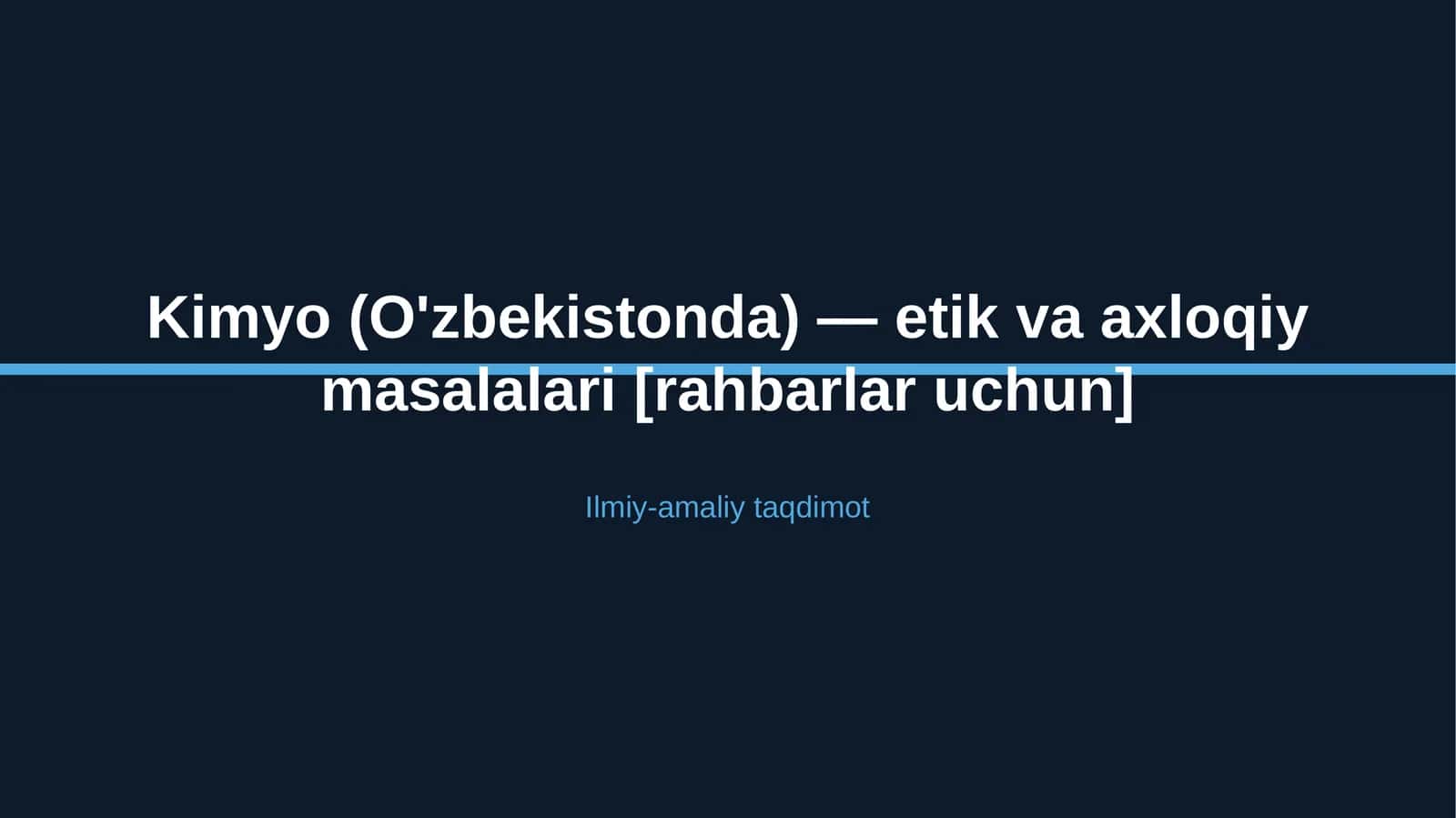 Kimyo (O'zbekistonda) — etik va axloqiy masalalari [rahbarlar uchun] 1