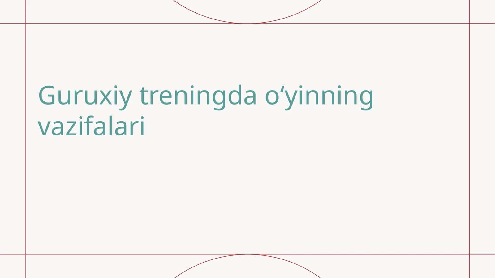 Guruxiy treningda oʻyinning vazifalari 1