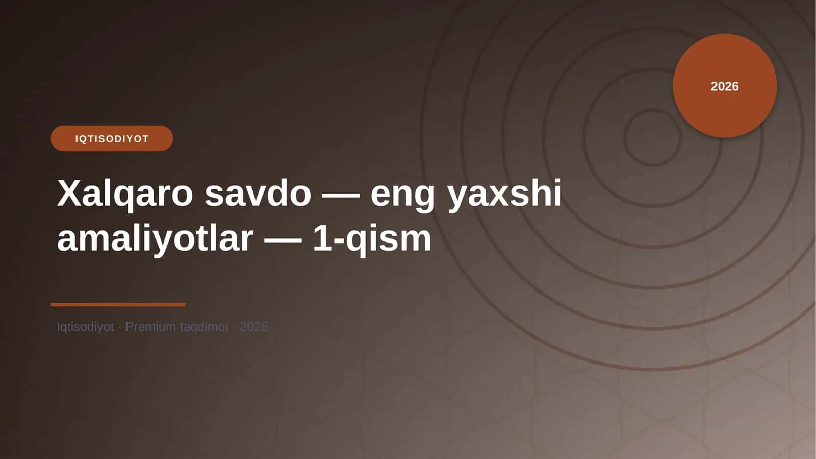 Xalqaro savdo — eng yaxshi amaliyotlar — 1-qism 1