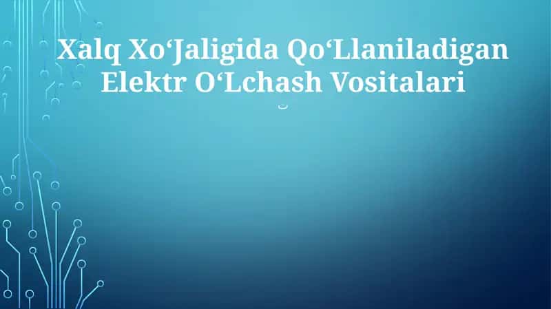 Xalq XoʻJaligida QoʻLlaniladigan Elektr OʻLchash Vositalari 1