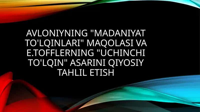 Avloniyning Madaniyat to'lqinlari maqolasi va E.Tofflerning Uchinchi to'lqin asarini qiyosiy tahlil etish2 1