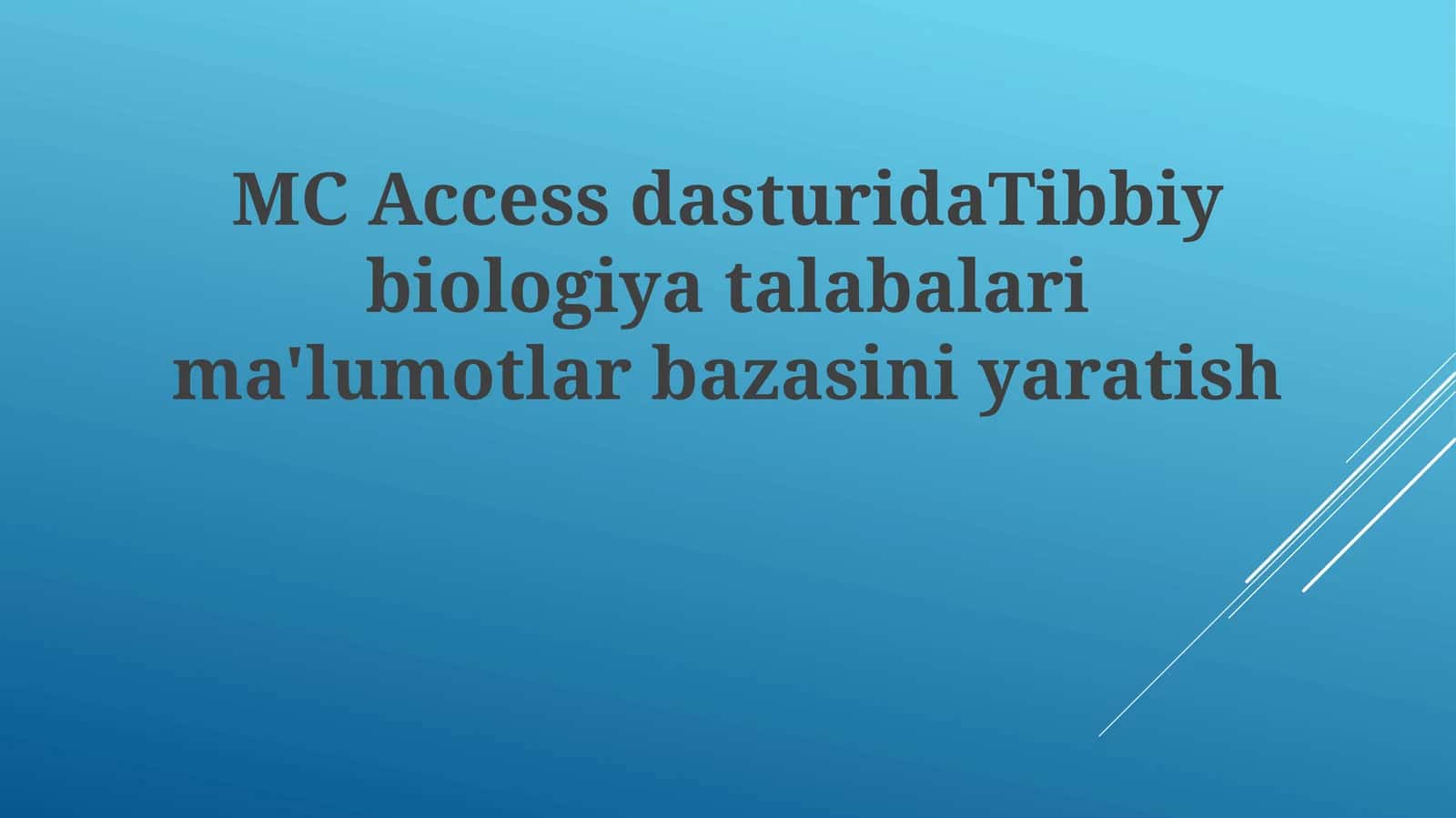MC Access dasturida Tibbiy biologiya talabalariga ma'lumotlar bazasini yaratish 1