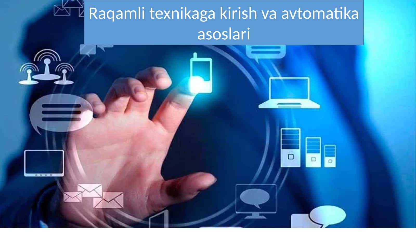 Raqamli texnikaga kirish va avtomatika asoslari 1