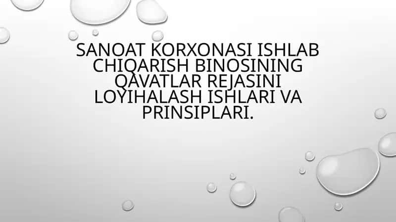 Sanoat korxonasi ishlab chiqarish binosining qavatlar rejasini loyihalash ishlari va prinsiplari. 1