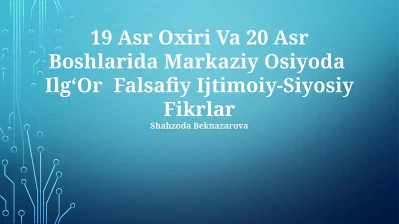 19-Asr Oxiri Va 20-Asr Boshlarida Markaziy Osiyoda IlgʻOr Falsafiy Ijtimoiy-Siyosiy Fikrlar 1