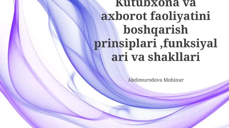 Kutubxona va axborot faoliyatini boshqarish prinsiplari, funksiyalari va shakllari 1