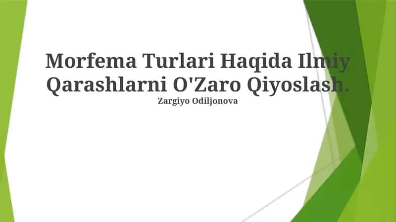 Morfema Turlari Haqida Ilmiy Qarashlarni O'Zaro Qiyoslash 1