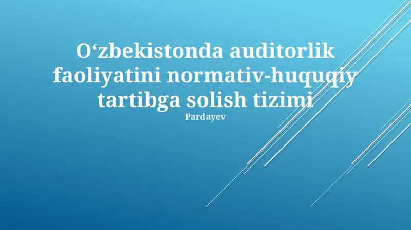 O‘zbekistonda auditorlik faoliyatini normativ-huquqiy tartibga solish tizimi 1