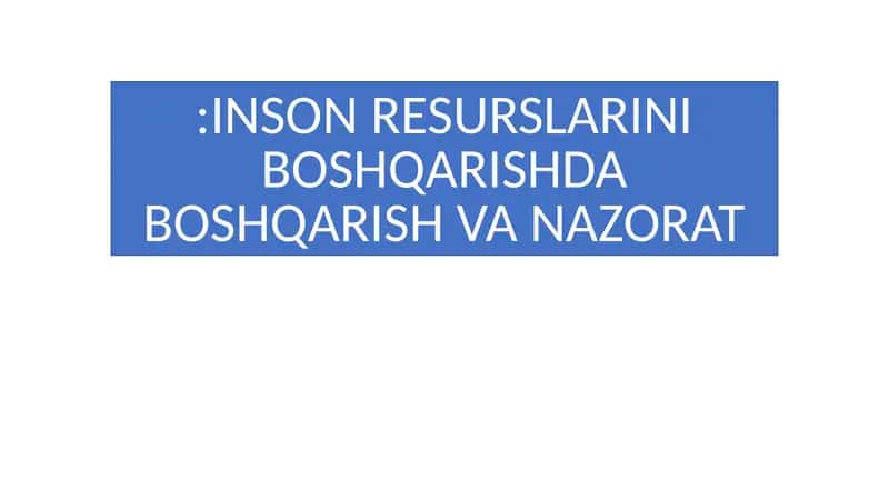 INSON RESURSLARINI BOSHQARISHDA BOSHQARISH VA NAZORAT 1
