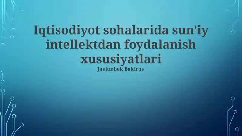 Iqtisodiyot sohalarida sun'iy intellektdan foydalanish xususiyatlari 1