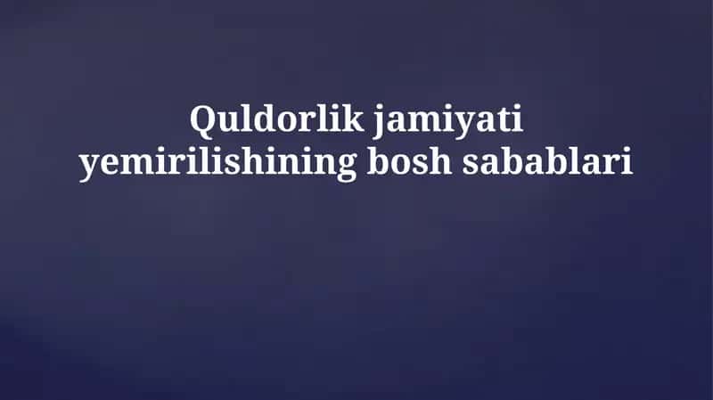 Quldorlik jamiyati yemirilishining bosh sabablari 1