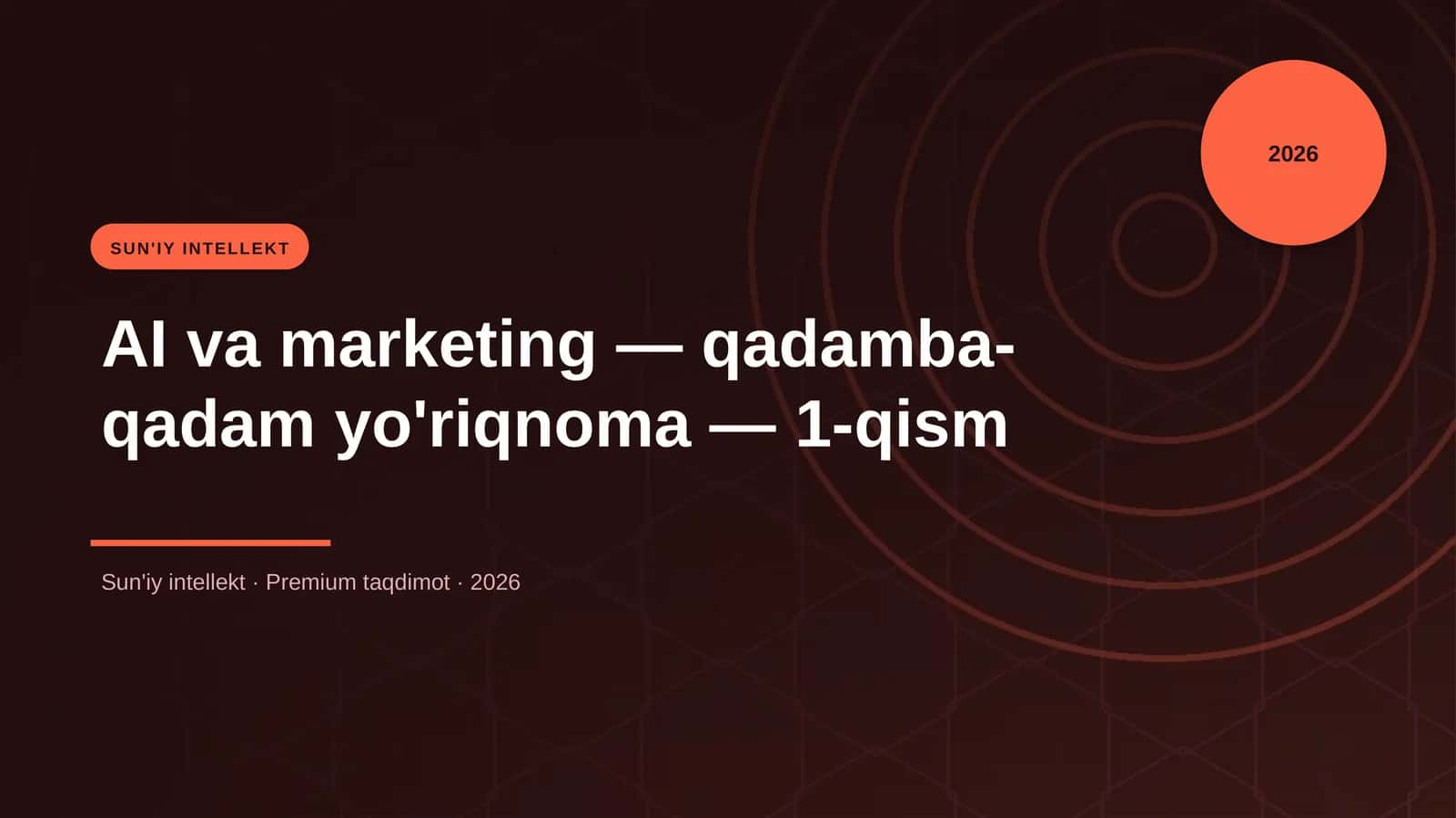 AI va marketing — qadamba-qadam yo'riqnoma — 1-qism 1
