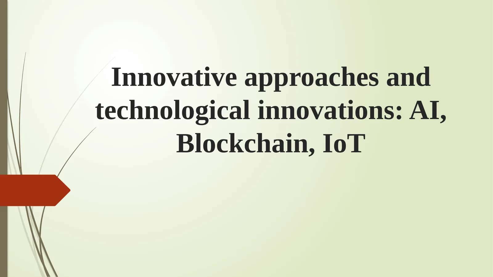 Inovatsion yondashuvlar va texnologik yangiliklar: AI, Blockchain, IoT 1