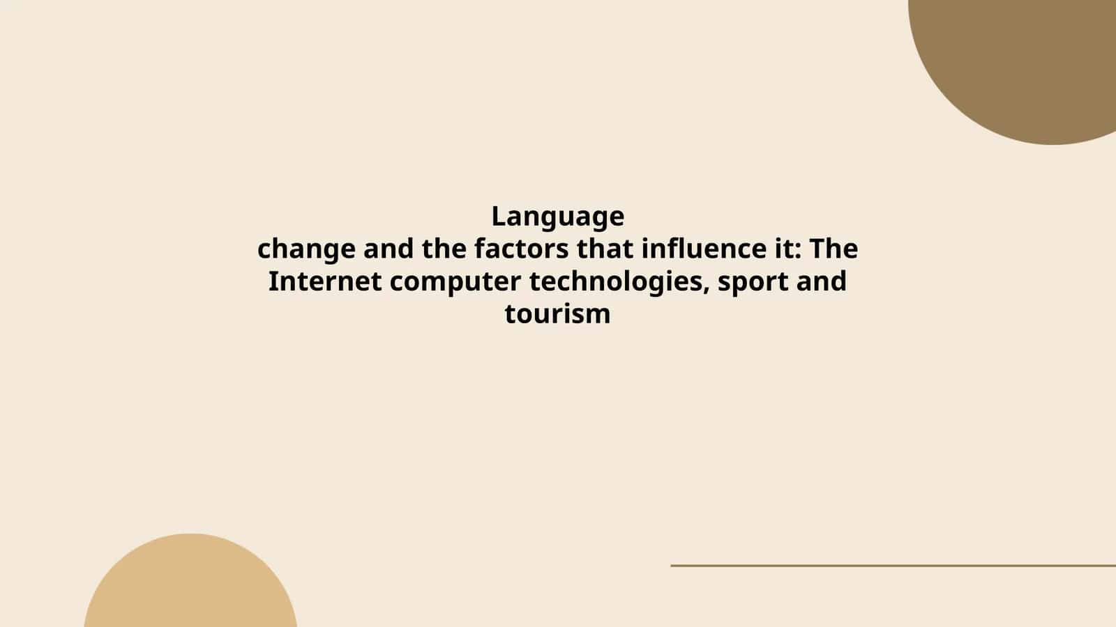 Language Change and Its Influencing Factors 1