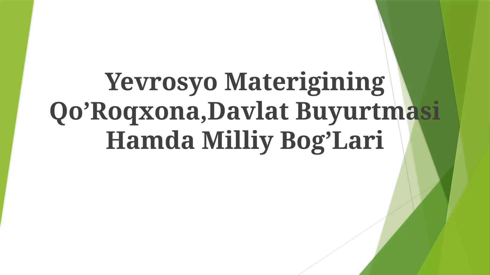 Yevrosyo Materigining Qo’Roqxona,Davlat Buyurtmasi HamdaMilliyBog’Lari 1