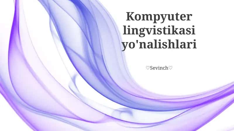 Kompyuter lingvistikasi yo'nalishlari 1