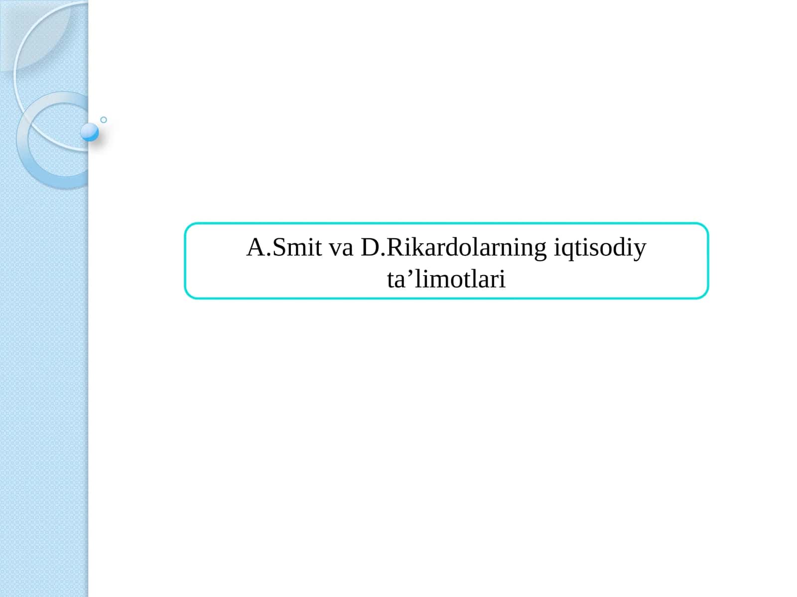 A.Smit va D.Rikardolarning iqtisodiy ta’limotlari 1