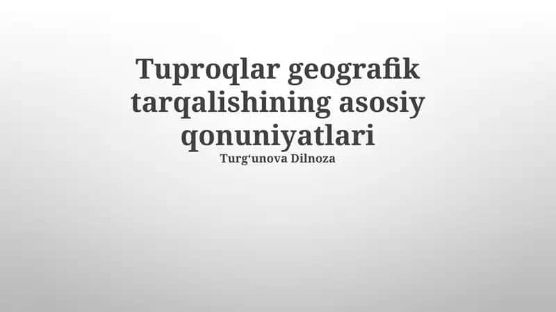 Tuproqlar geografik tarqalishining asosiy qonuniyatlari 1