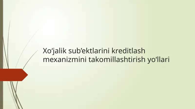 Xo‘jalik sub’ektlarini kreditlash mexanizmini takomillashtirish yo‘llari 1