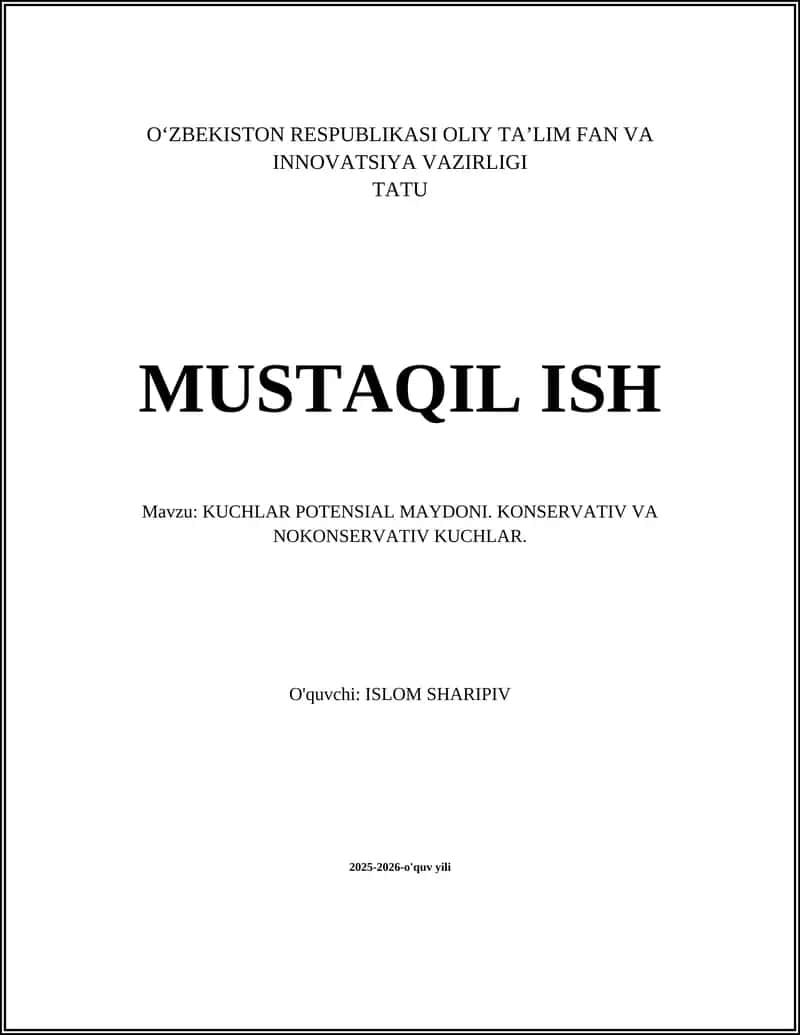 KUCHLAR POTENSIAL MAYDONI. KONSERVATIV VA NOKONSERVATIV KUCHLAR 1