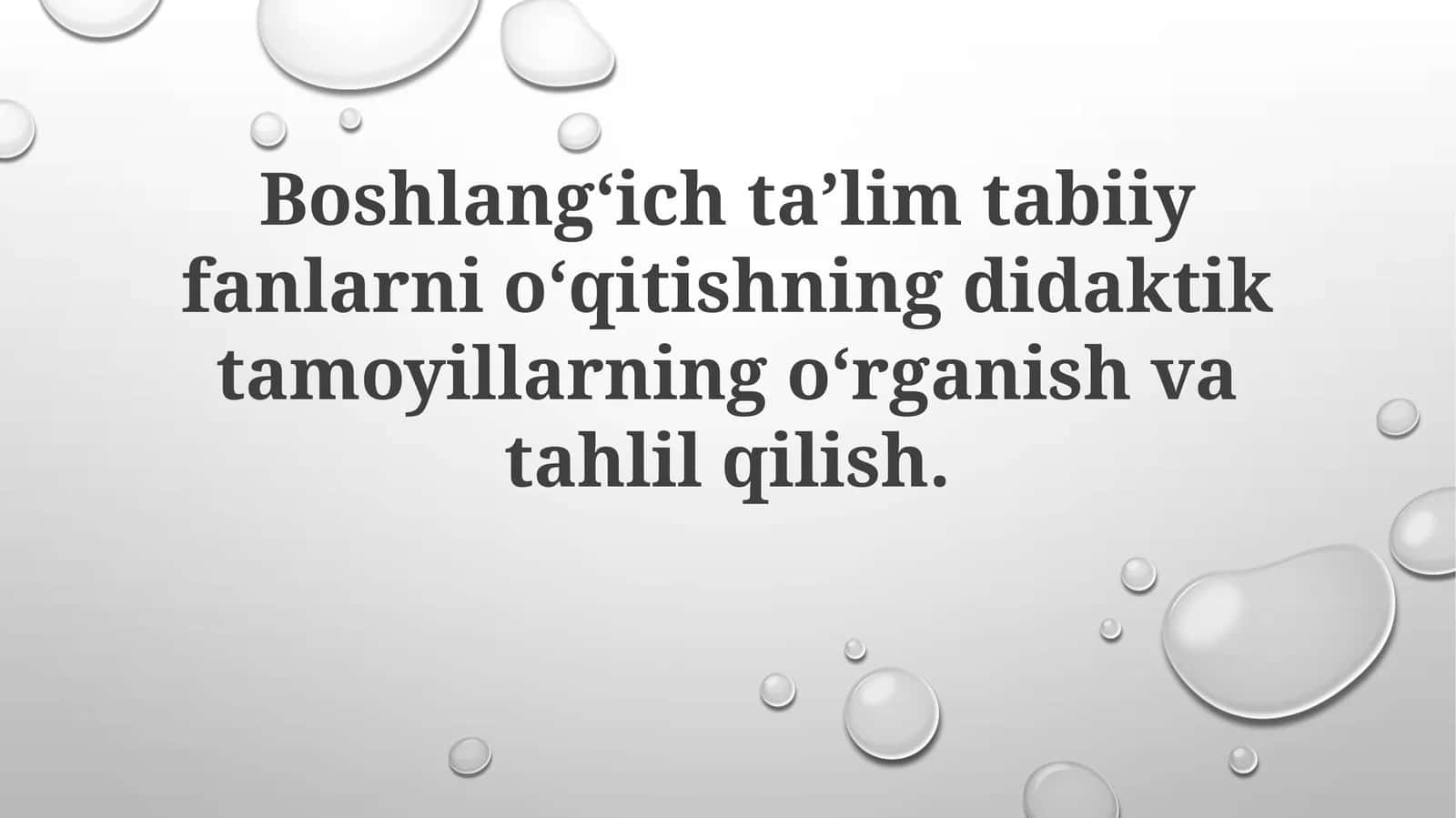 Boshlangʻichtaʼlimtabiiyfanlarnioʻqitishningdidaktiktamoyillarningoʻrganishvatahlilqilish 1