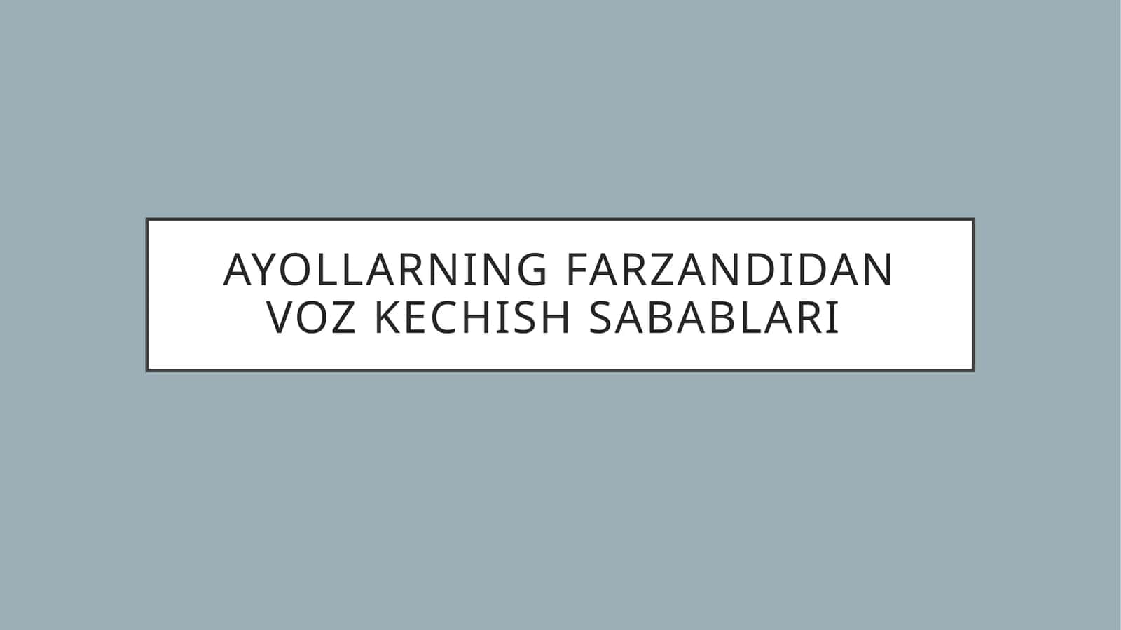 Ayollarning farzandidan voz kechish sabablari 1