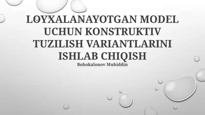 LOYXALANAYOTGAN MODEL UCHUN KONSTRUKTIV TUZILISH VARIANTLARINI ISHLAB CHIQISH 1