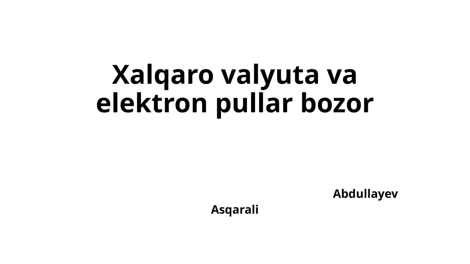 XalqarovalyutavaelektronpullarbozorAbdullayevAsqarali 1