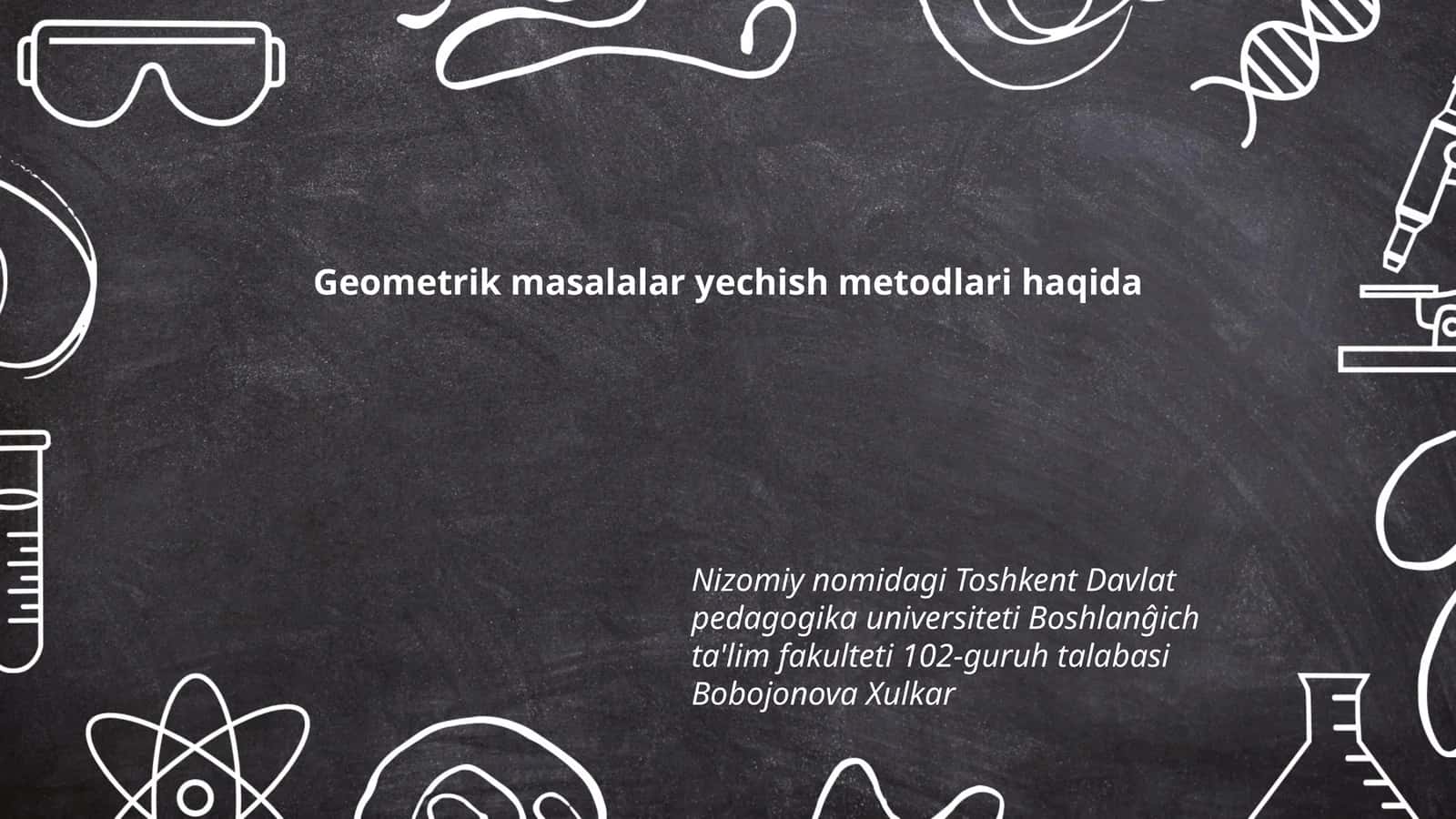 Geometrik masalalar yechish metodlari haqida 1