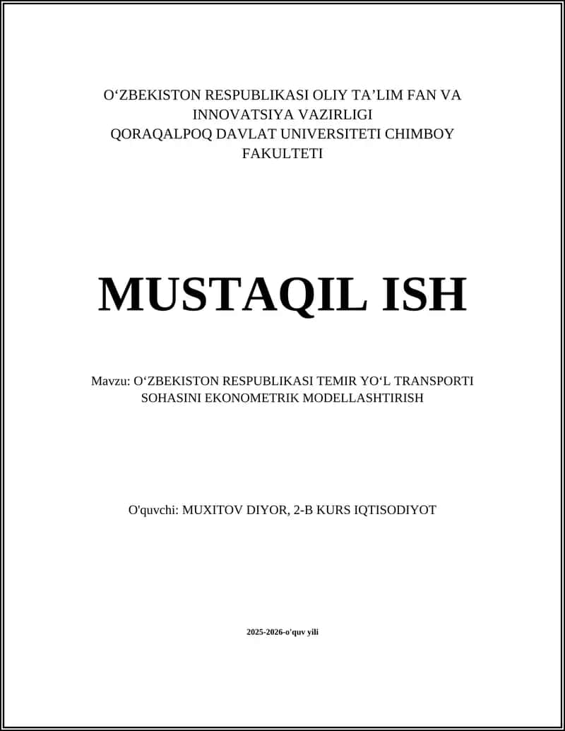 O‘ZBEKISTON RESPUBLIKASI TEMIR YO‘L TRANSPORTI SOHASINI EKONOMETRIK MODELLASHTIRISH 1