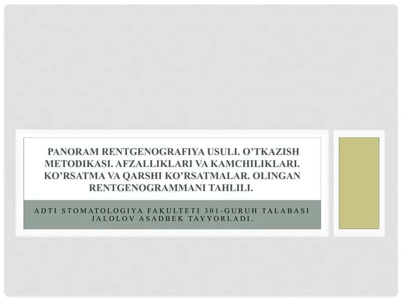 Panoram rentgenografiya usuli. O’tkazish metodikasi. Afzalliklari va kamchiliklari. Ko’rsatma va qarshi ko’rsatmalar. Olingan rentgenogrammani tahlili. 1