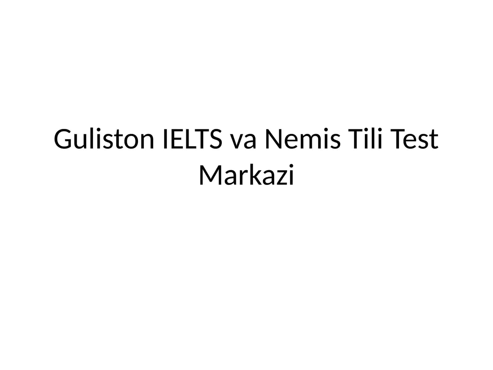 Guliston IELTS va Nemis Tili Test Markazi 1