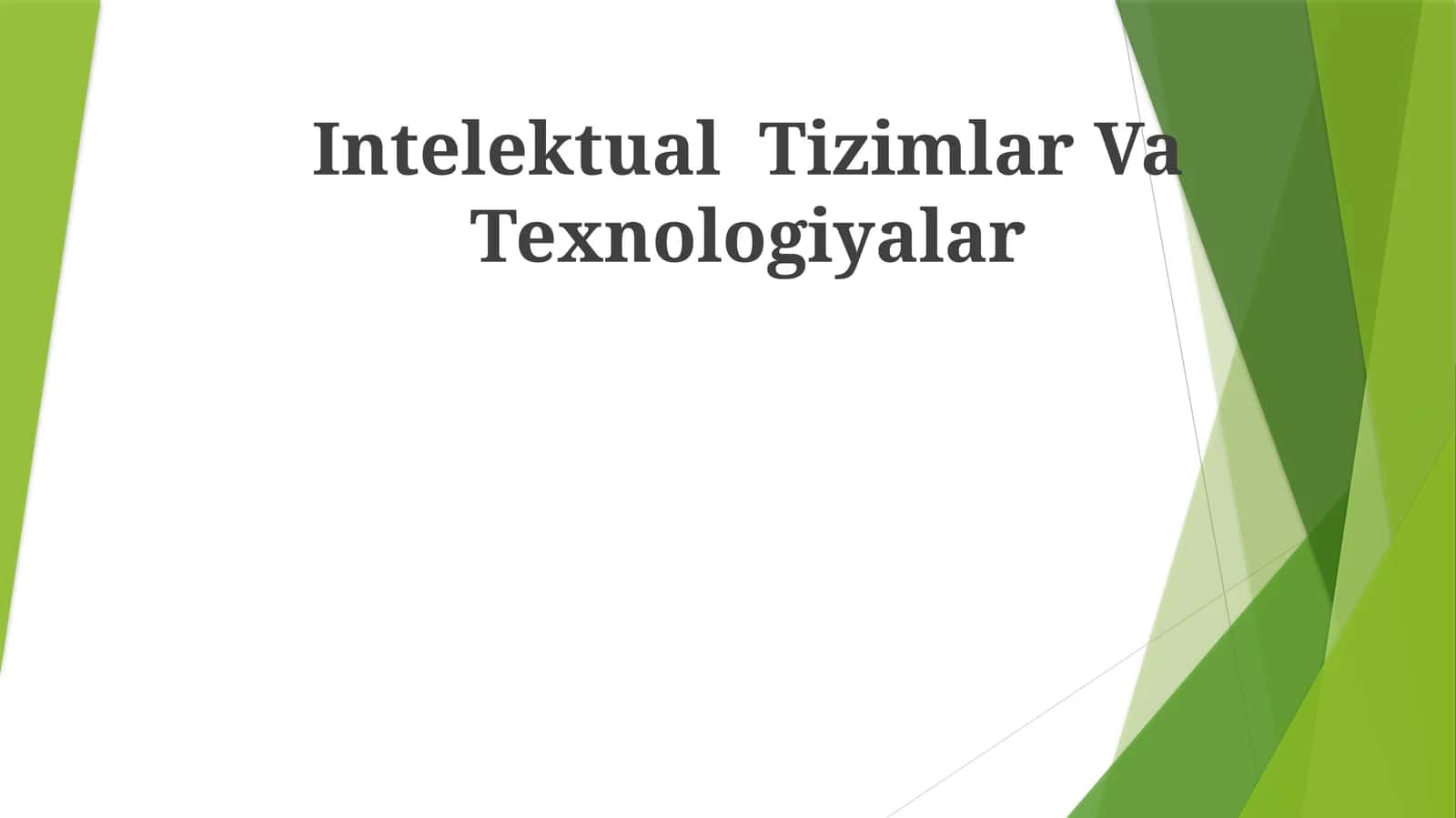 Intelektual Tizimlar Va Texnologiyalar 1
