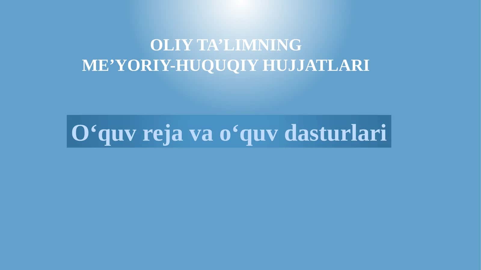 OLIY TA’LIMNING ME’YORIY-HUQUQIY HUJJATLARI 1
