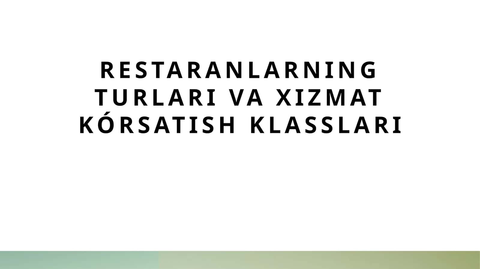 Restaranlarning turlari va xizmat ko'rsatish klasslari 1