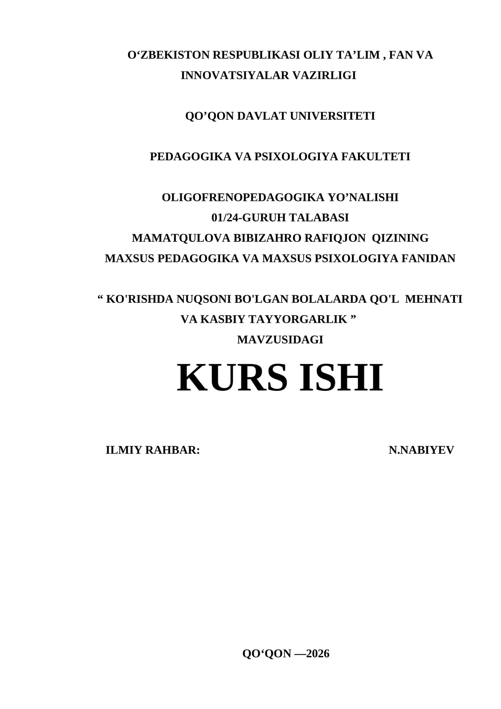 Mamatqulova Bibizahro Rafiqjon qizining maxsus pedagogika va maxsus psixologiya fanidan "Ko'rishda nuqsoni bo'lgan bolalarda qo'l mehnati va kasbiy tayyorgarlik" mavzusidagi kurs ishi 1