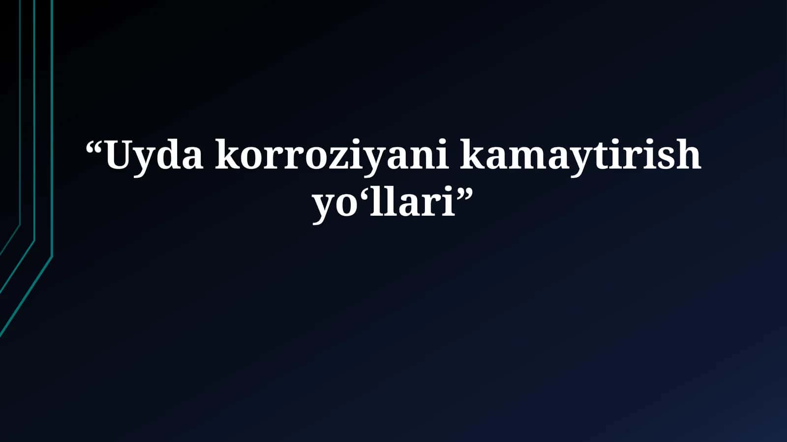 Uyda korroziyani kamaytirishyo‘llari 1