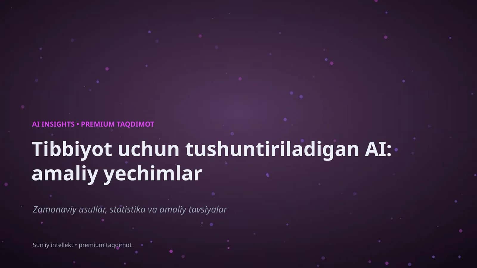 Tibbiyot uchun tushuntiriladigan AI: amaliy yechimlar 1