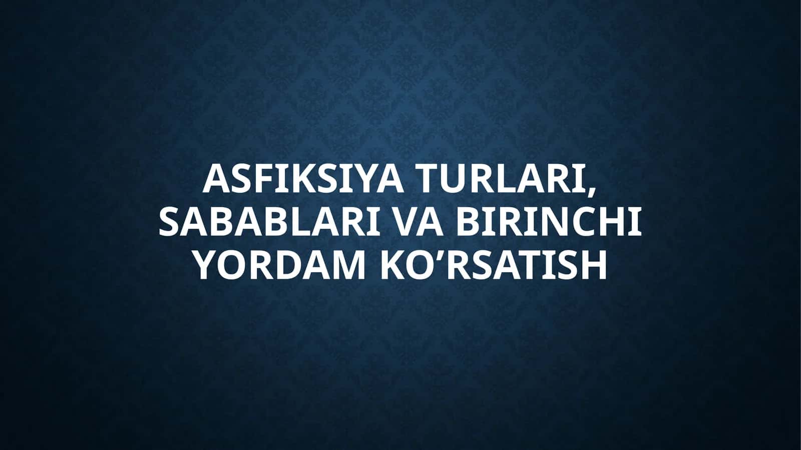 Asfiksiyaturlari,sabablarivabirinchiyordamko’rsatish 1