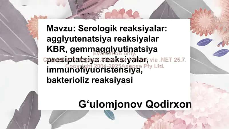 Serologik reaksiyalar: agglyutenatsiya reaksiyalar KBR, gemmagglyutinatsiya presiptatsiya reaksiyalar, immunoflyuoristensiya, bakterioliz reaksiyasi 1