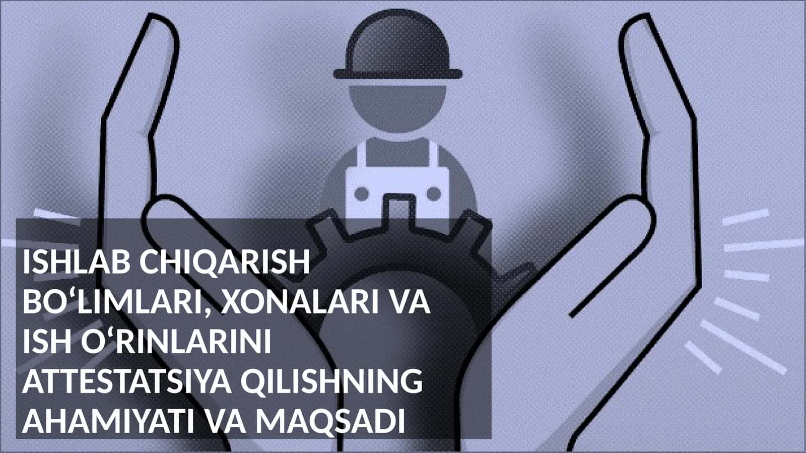Ishlab chiqarish bo'limlari xonalarini attestatsiyadan o'tkazish 1