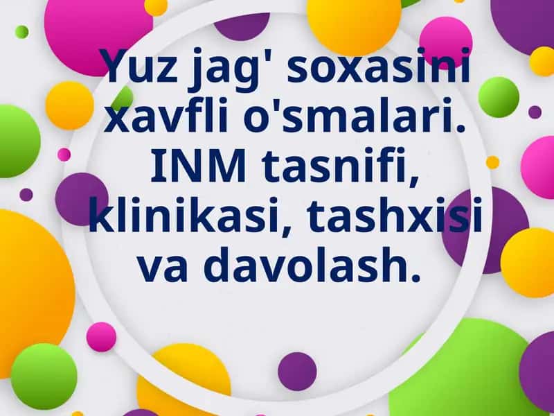 Yuzjag'soxasinixavflio'smalari. INMtasnifi,klinikasi,tashxisivadavolash. 1