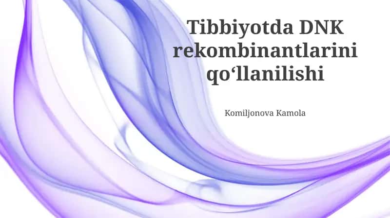 Tibbiyotda DNK rekombinantlarini qoʻllanilishi 1