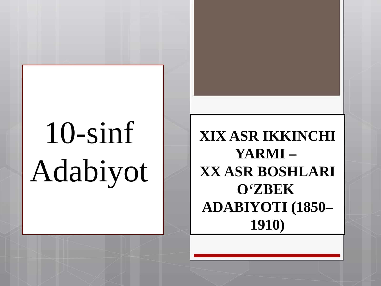 XIXASR IKKINCHI YARMI –XX ASR BOSHLARI O‘ZBEKADABIYOTI (1850–1910) 1