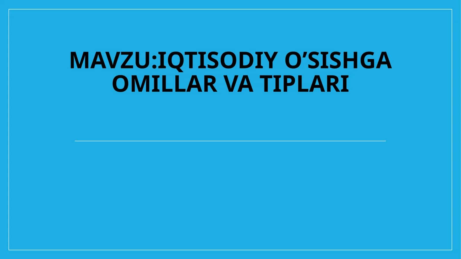 Iqtisodiy o’sish omillari va tiplari 1