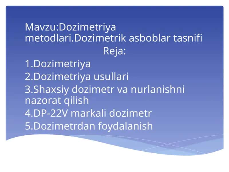 Dozimetriya metodlari.Dozimetrik asboblar tasnifi 1