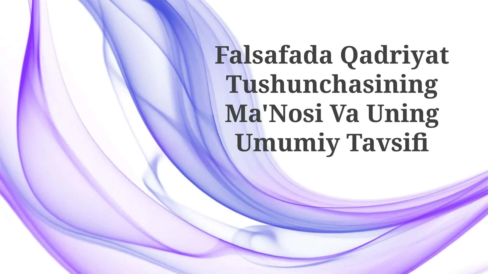 Falsafada Qadriyat Tushunchasining Ma'Nosi Va UningUmumiyTavsifi 1